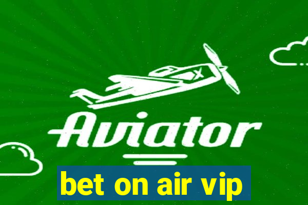 bet on air vip